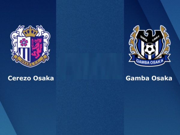 Nhận định soi kèo Cerezo Osaka – Gamba Osaka vào 1/9/2021