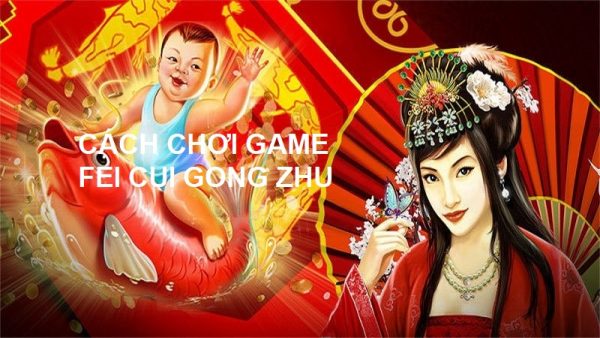 Chơi game nổ hũ win Fei Cui Gong Zhu trên smart 12bet cần lưu ý những gì?