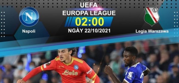 Soi kèo Napoli – Legia vào 2h ngày 22/10/2021 cực chuẩn