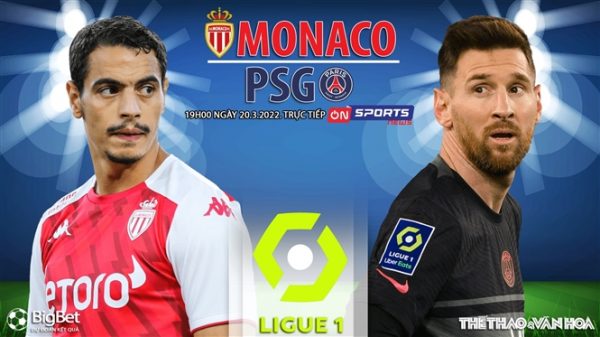 Soi kèo nhà cái Monaco vs PSG. Nhận định, dự đoán bóng đá Ligue 1 (19h00, 20/3)