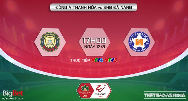 Soi kèo nhà cái Thanh Hóa vs Đà Nẵng. Nhận định, dự đoán bóng đá V-League 2022 (17h00, 12/3)
