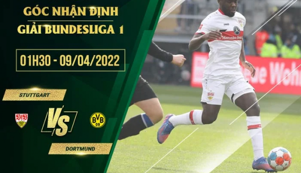 Nhận Định Trận Stuttgart Vs Dortmund 1h30 Ngày 09-04-2022