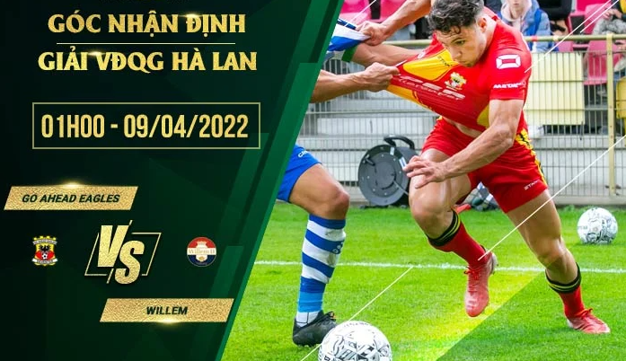 Nhận Định Tỷ Lệ Cược Go Ahead Eagles Vs Willem 1h00 Ngày 9-4-2022 (1)