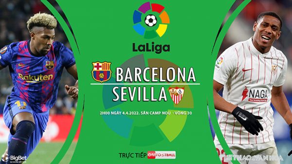 Soi kèo nhà cái Barcelona vs Sevilla. Nhận định, dự đoán bóng đá La Liga (2h00, 4/4)