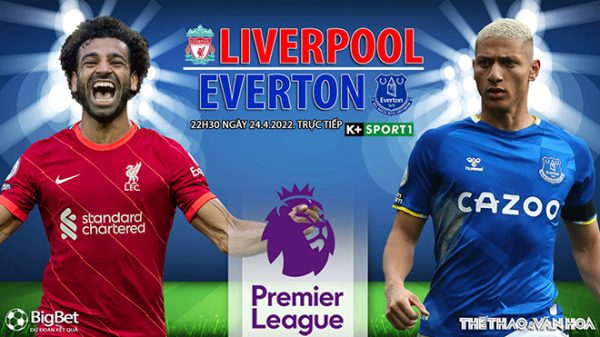 Soi kèo nhà cái Liverpool vs Everton. Nhận định, dự đoán bóng đá Anh (22h30, 24/4)