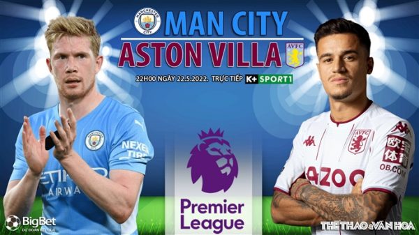 Soi kèo nhà cái Man City vs Aston Villa. Nhận định, dự đoán bóng đá Anh (22h00, 22/5)