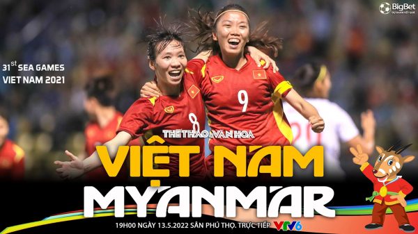 Soi kèo nhà cái nữ Việt Nam vs Myanmar. Nhận định, dự đoán bóng đá SEA Games 31 (19h00, 18/5)