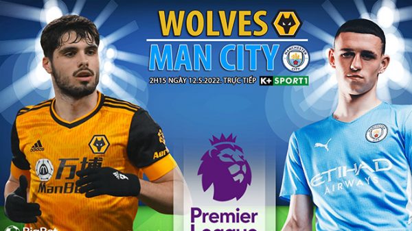 ​​​​​​​Soi kèo nhà cái Wolves vs Man City. Nhận định, dự đoán bóng đá Ngoại hạng Anh (02h15, 12/5)