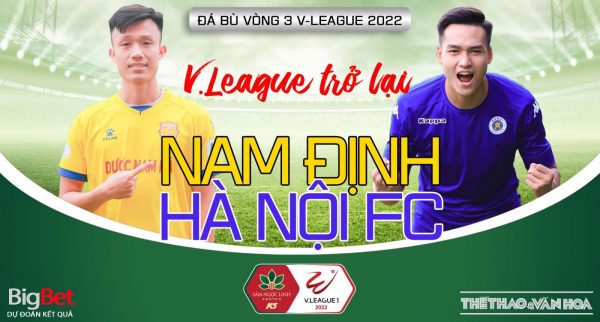Soi kèo nhà cái Nam Định vs Hà Nội FC. Nhận định, dự đoán bóng đá V-League 2022 (18h00, 26/6))
