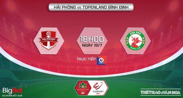 Soi kèo nhà cái Hải Phòng vs Bình Định. Nhận định, dự đoán bóng đá V-League 2022 (18h00, 19/7)