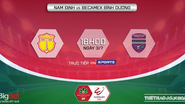 Soi kèo nhà cái Nam Định vs Bình Dương. Nhận định, dự đoán bóng đá V-League 2022 (18h00, 3/7)