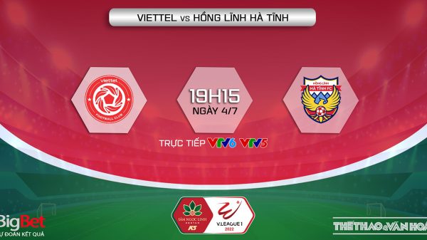 Soi kèo nhà cái Viettel vs Hà Tĩnh. Nhận định, dự đoán bóng đá V-League 2022 (19h15, 4/7)
