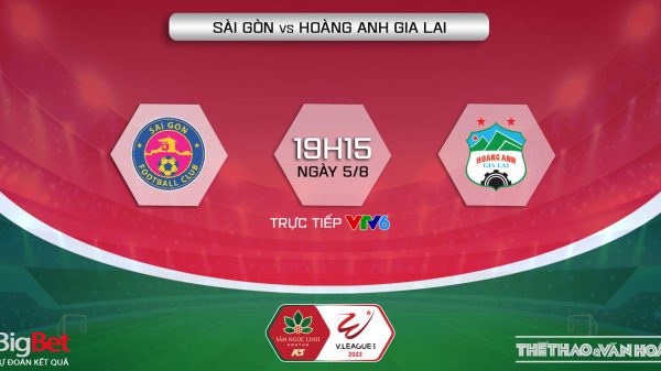 Soi kèo nhà cái Sài Gòn vs HAGL. Nhận định, dự đoán bóng đá V-League 2022 (19h15, 5/8)