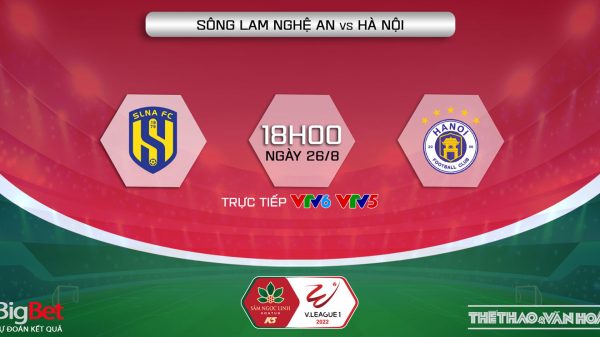 Soi kèo nhà cái SLNA vs Hà Nội. Nhận định, dự đoán bóng đá V-League 2022 (18h00, 26/8)