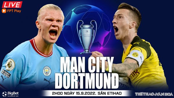 Soi kèo nhà cái Man City vs Dortmund. Nhận định, dự đoán bóng đá cúp C1 (02h00, 15/9)