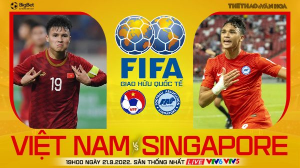 Soi kèo nhà cái Việt Nam vs Singapore. Nhận định, dự đoán bóng đá giao hữu quốc tế (19h00, 21/9)