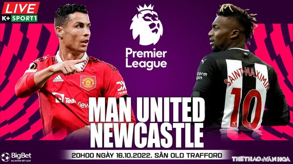 Soi kèo nhà cái MU vs Newcastle. Nhận định, dự đoán bóng đá Ngoại hạng Anh (20h00, 16/10)