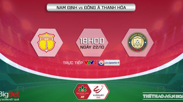 Soi kèo nhà cái Nam Định vs Thanh Hóa. Nhận định, dự đoán bóng đá V-League 2022 (18h00, 22/10)